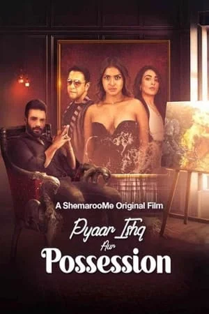 Mp4Moviez Pyaar Ishq aur Possession 2024 Hindi Full Movie WEB-DL 480p 720p 1080p Download